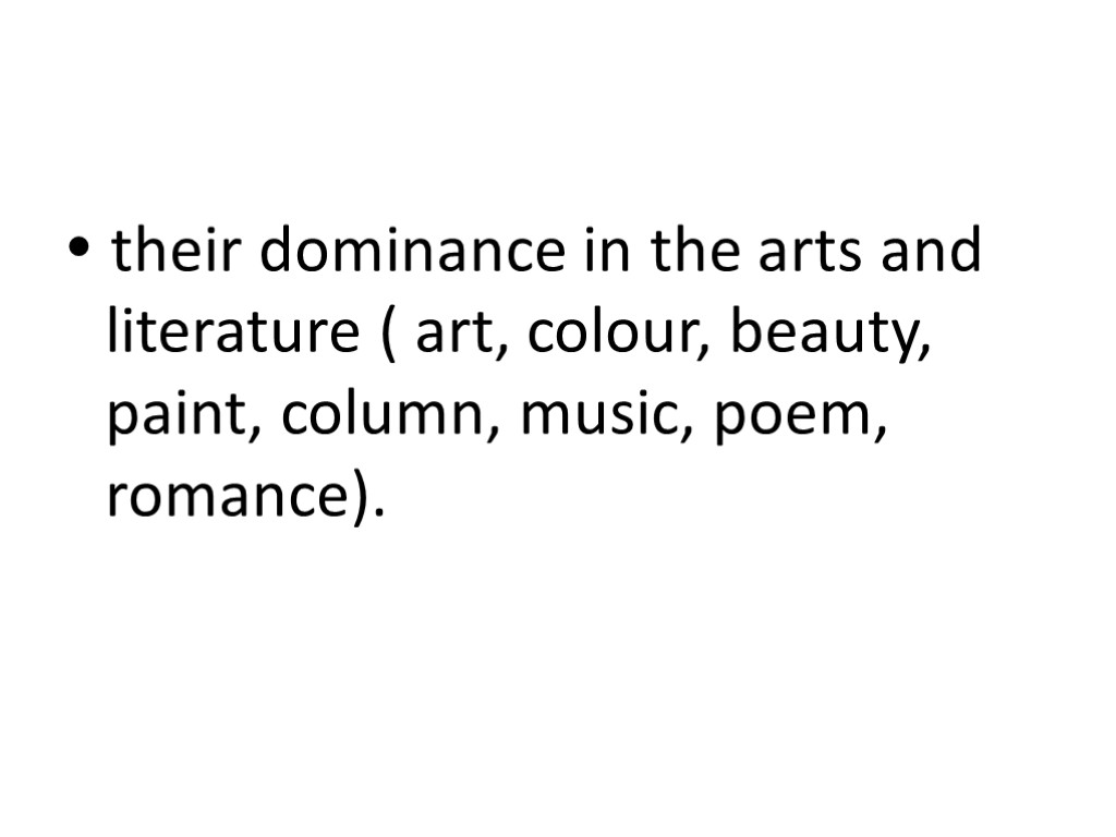  their dominance in the arts and literature ( art, colour, beauty, paint, column,